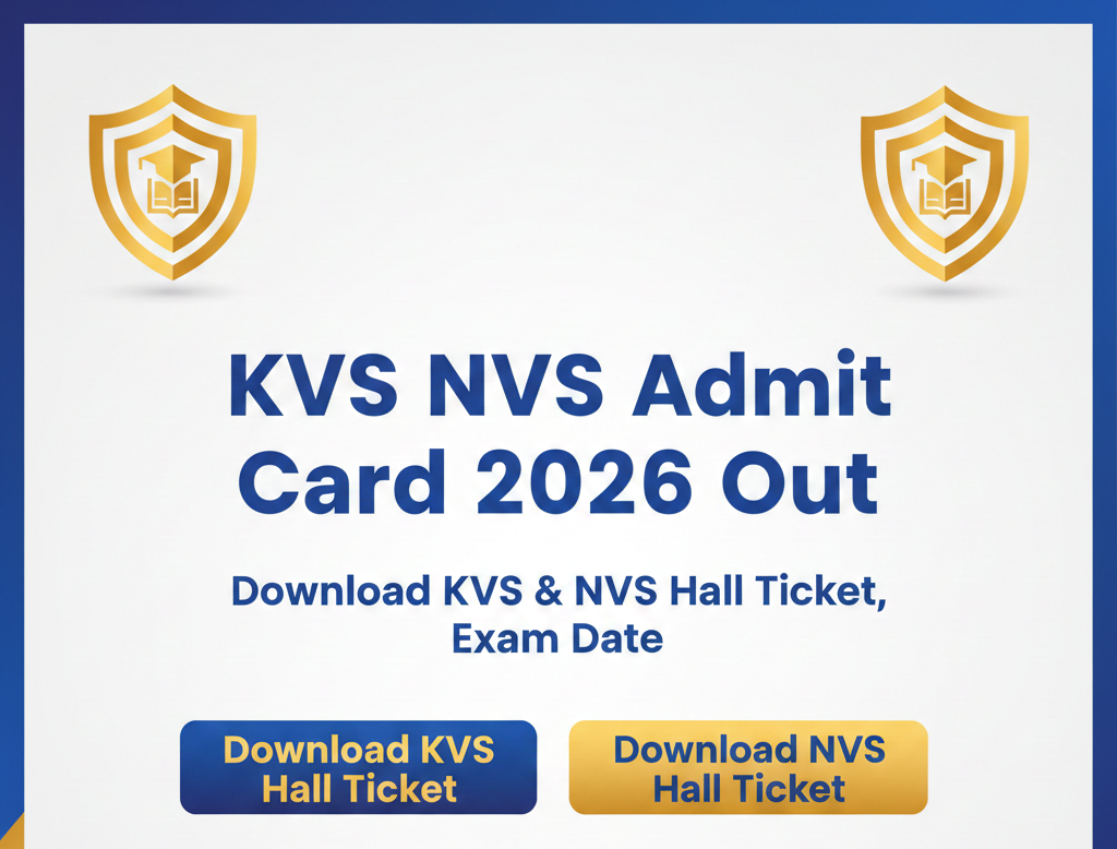 KVS NVS Admit Card 2026 Out – Download KVS & NVS Hall Ticket, Exam Date