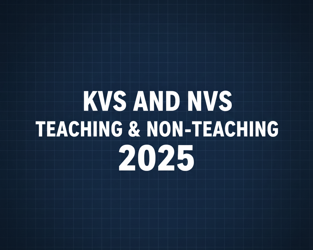 KVS & NVS Teaching and Non-Teaching Recruitment 2025 – Apply Online for 15762 Posts