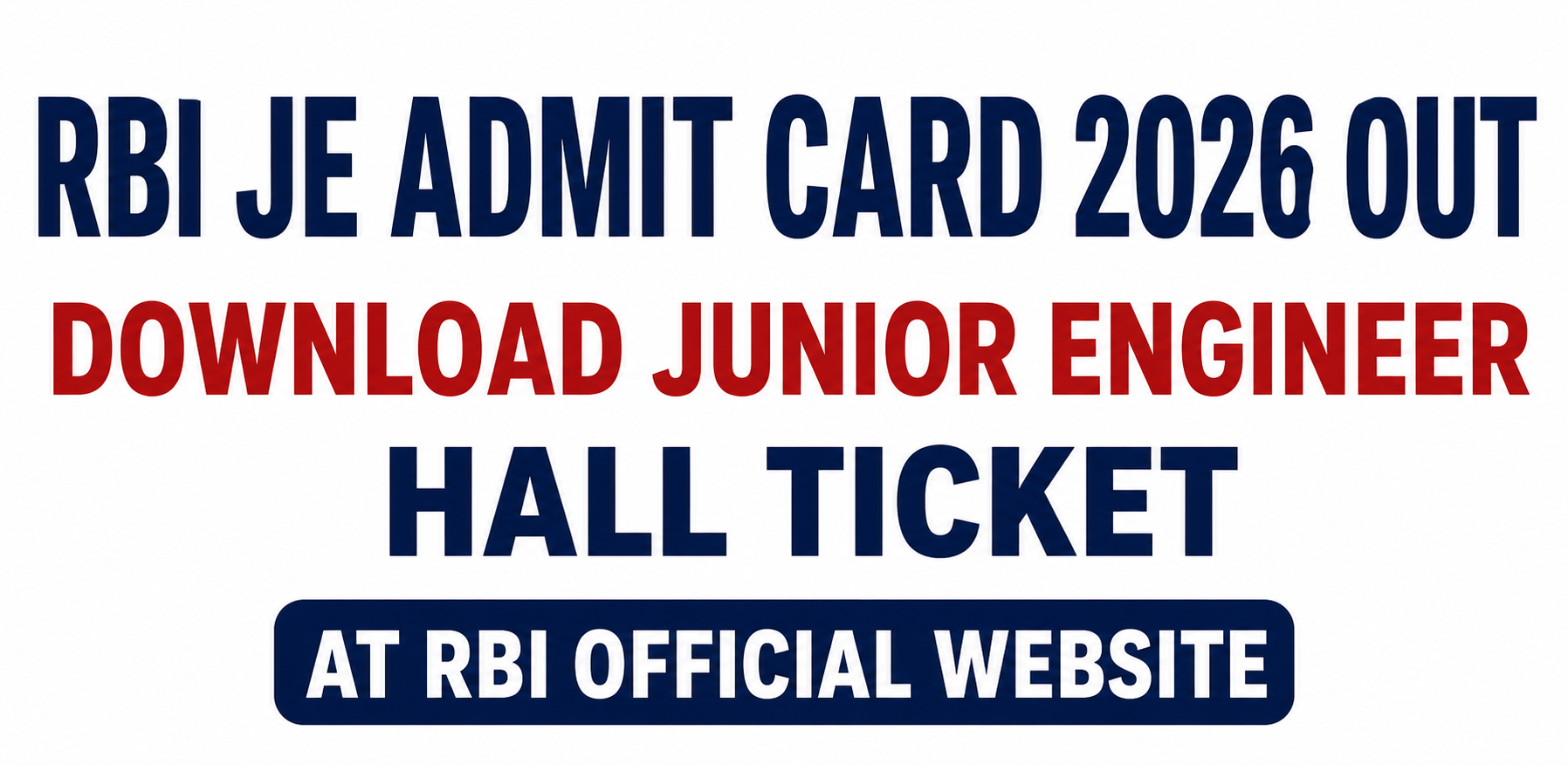 RBI JE Admit Card 2026 Out Download Junior Engineer Hall Ticket at RBI Official Website