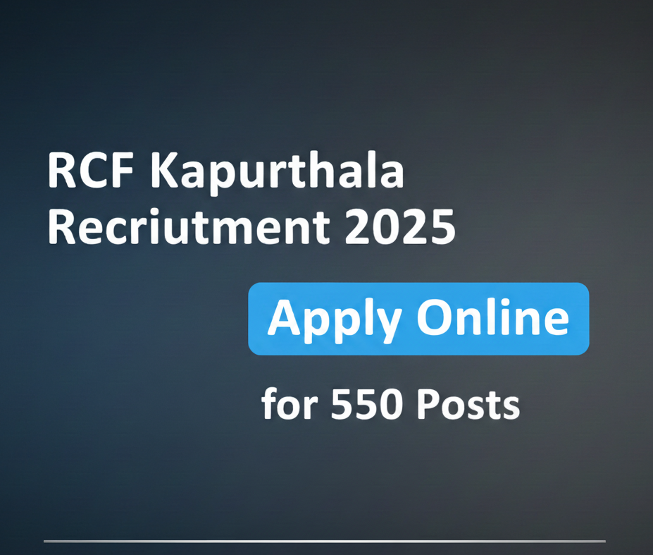 RCF Kapurthala Apprentice Recruitment 2025: Apply Online for 550 Posts