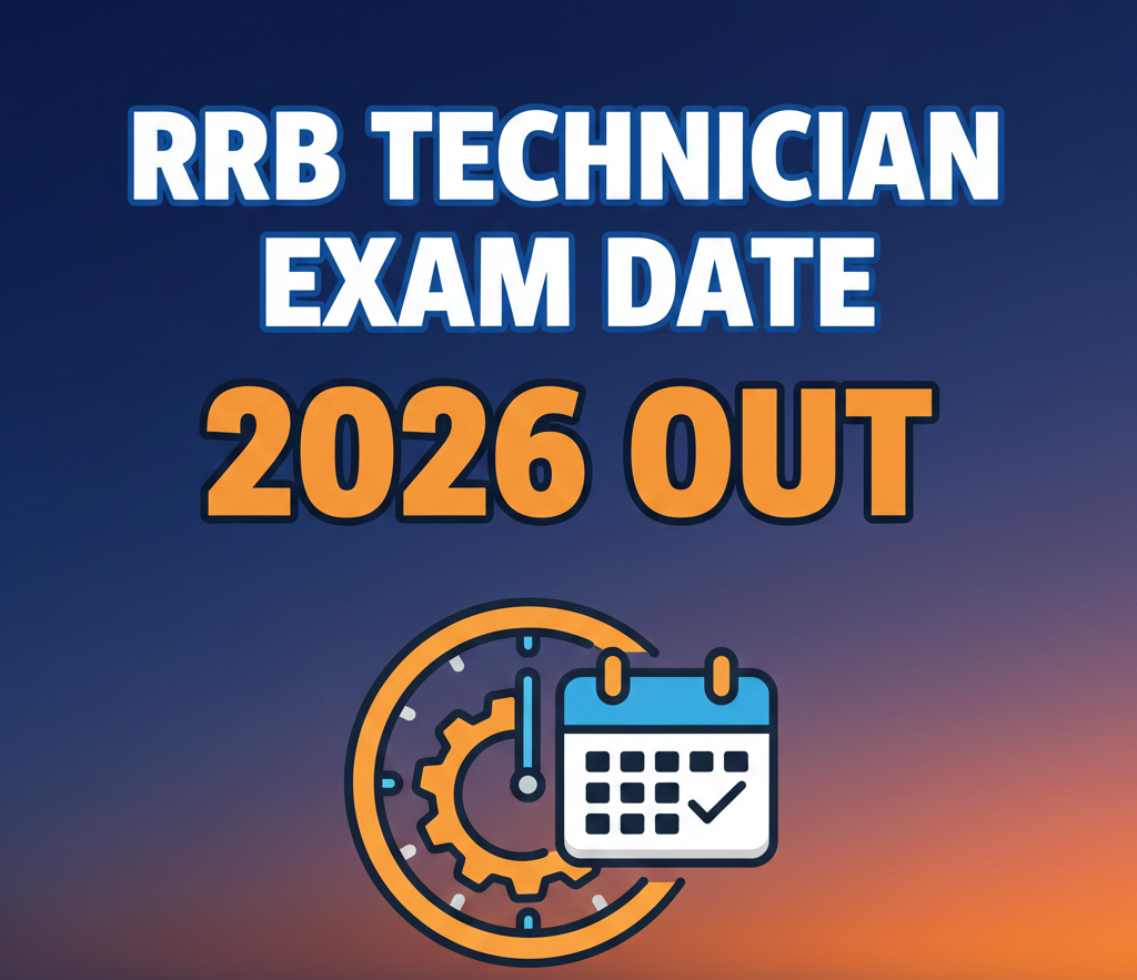 RRB Technician Exam Date 2026 Out | Grade I & III  Exam Schedule